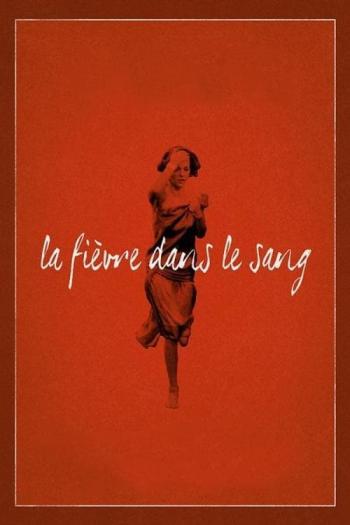 La Fièvre dans le sang: Un Voyage Palpitant dans le Cinéma Intense